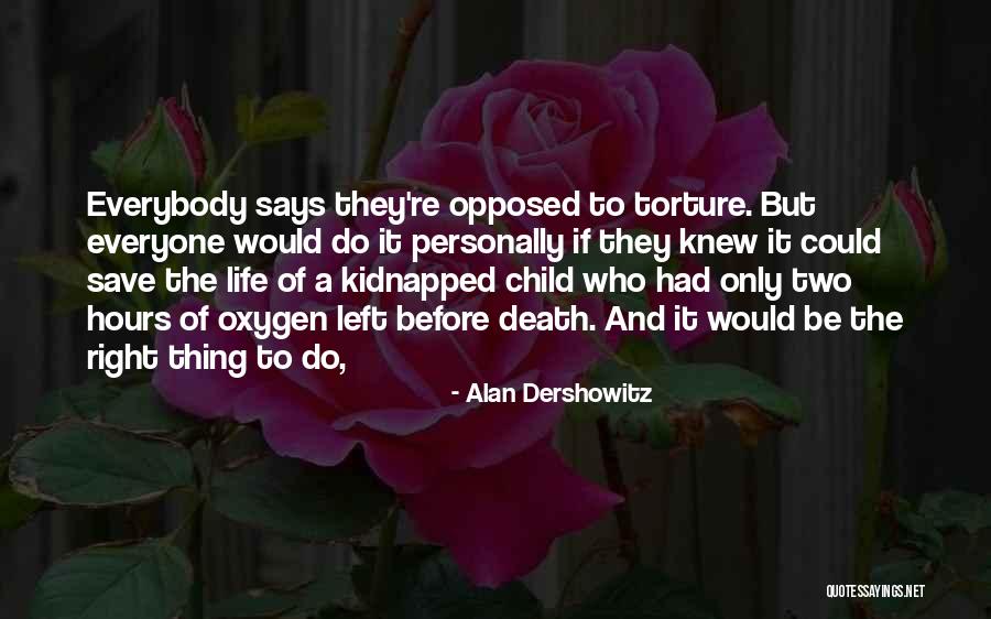Life And Death Of A Child Quotes By Alan Dershowitz Life And Death Of A Child Quotes By Alan Dershowitz
