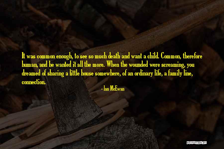 Life And Death Of A Child Quotes By Ian McEwan Life And Death Of A Child Quotes By Ian McEwan