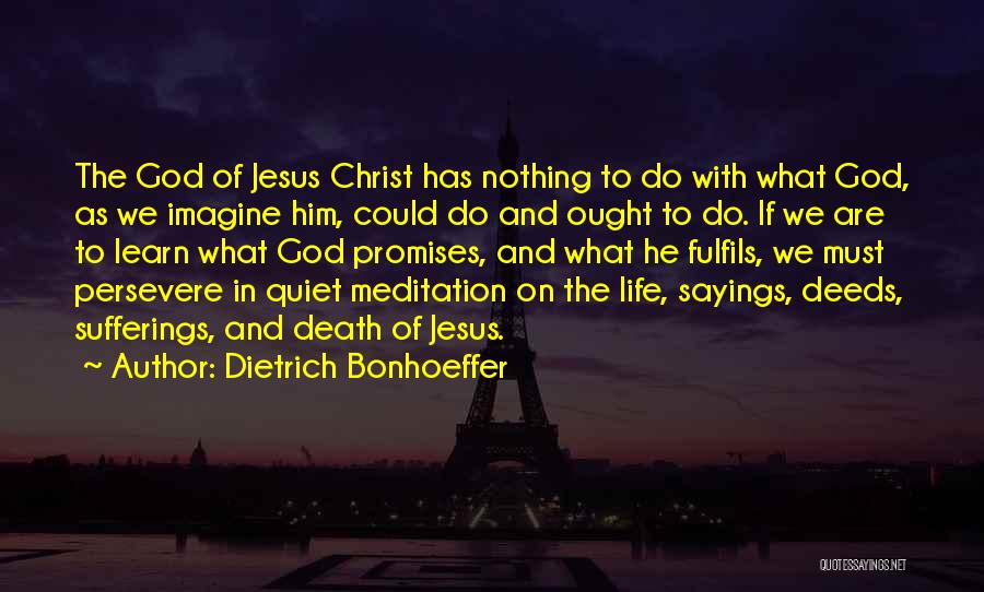 Life And Death Sayings Quotes By Dietrich Bonhoeffer