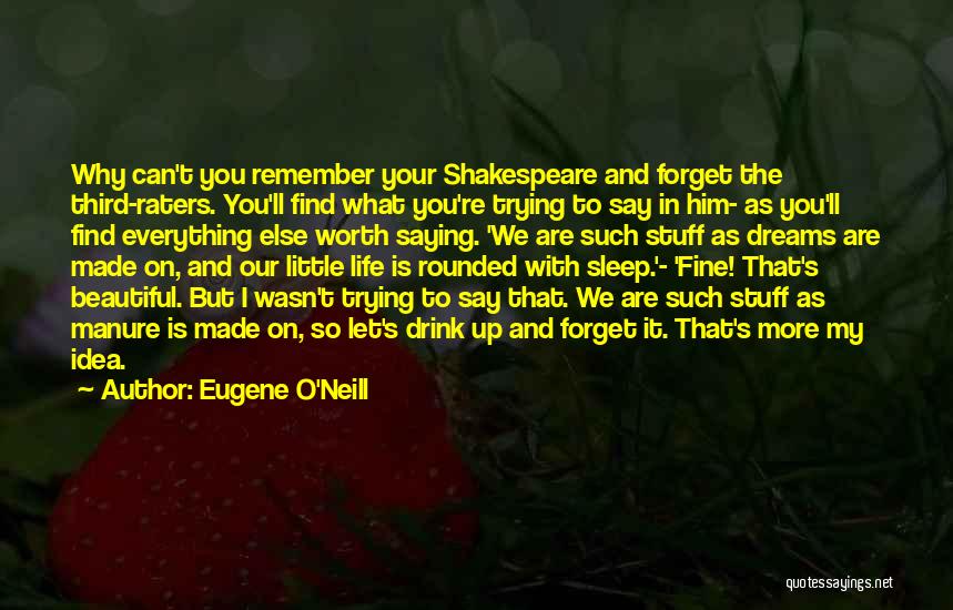 Life And Death Shakespeare Quotes By Eugene O'Neill