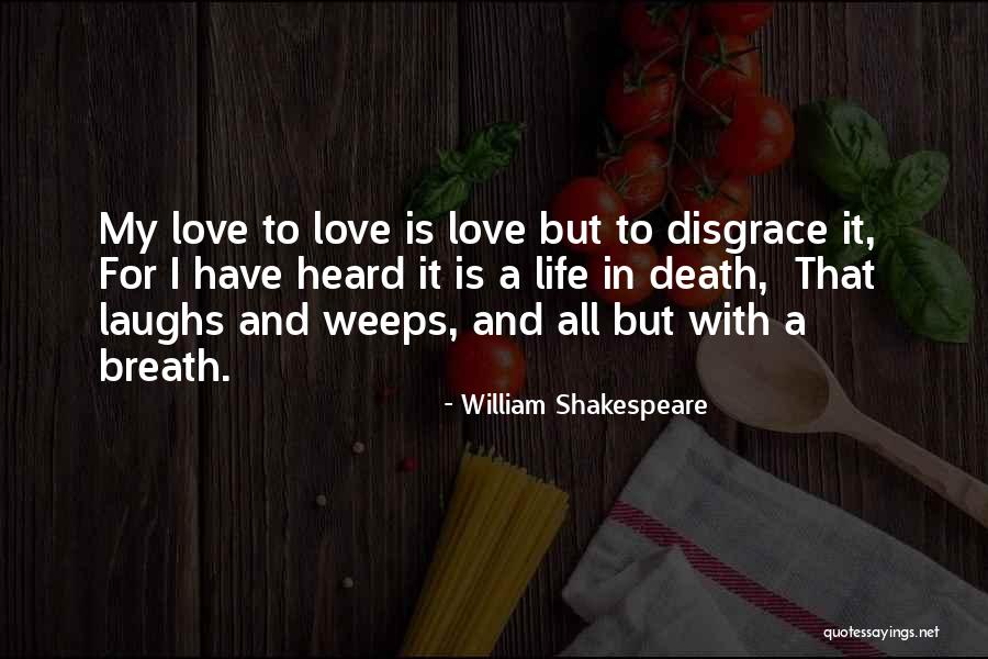 Life And Death Shakespeare Quotes By William Shakespeare