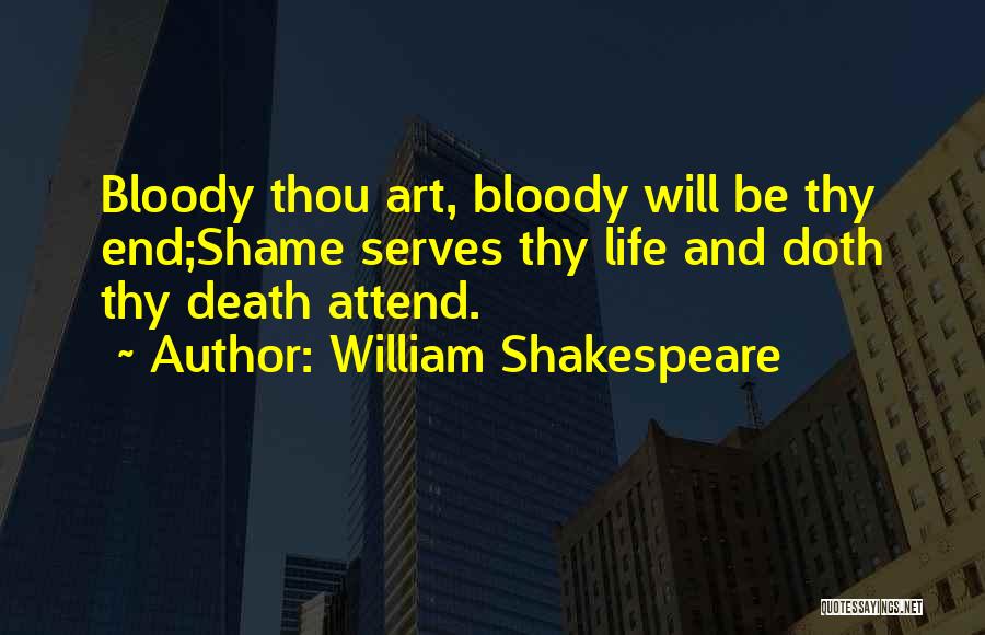 Life And Death Shakespeare Quotes By William Shakespeare