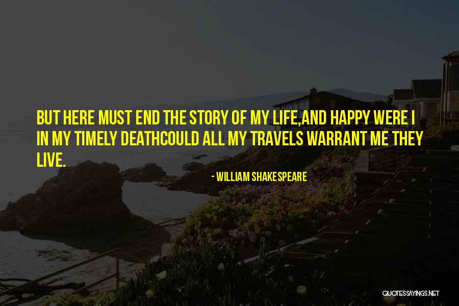 Life And Death Shakespeare Quotes By William Shakespeare