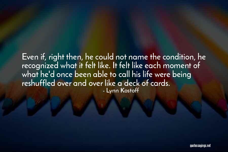 Life And Deck Of Cards Quotes By Lynn Kostoff