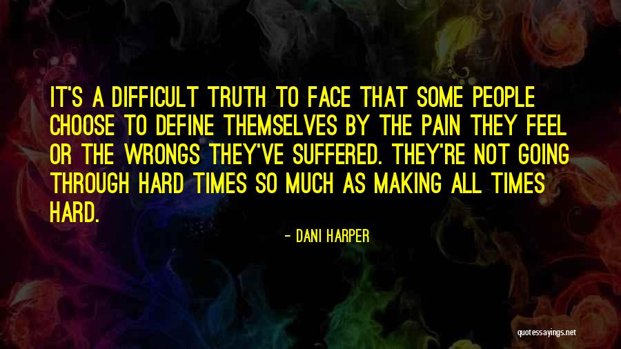 Life And Difficult Times Quotes By Dani Harper