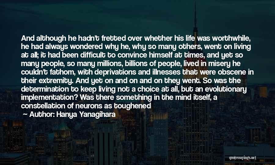 Life And Difficult Times Quotes By Hanya Yanagihara