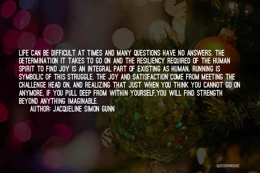 Life And Difficult Times Quotes By Jacqueline Simon Gunn