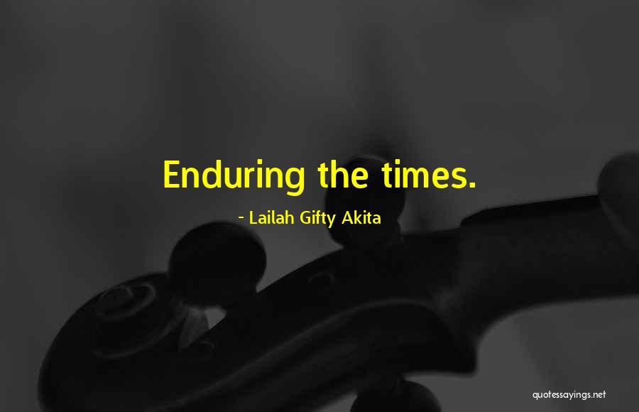 Life And Difficult Times Quotes By Lailah Gifty Akita