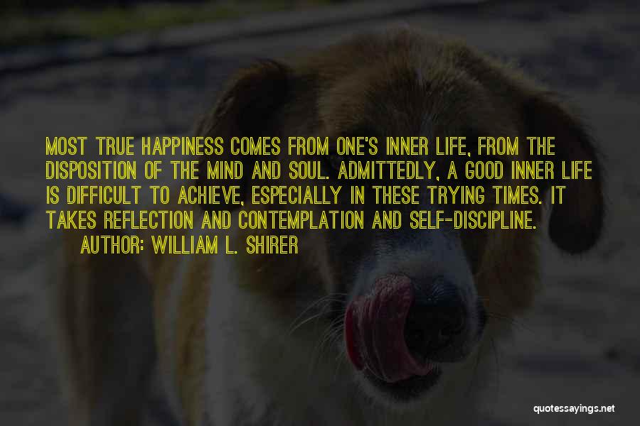 Life And Difficult Times Quotes By William L. Shirer