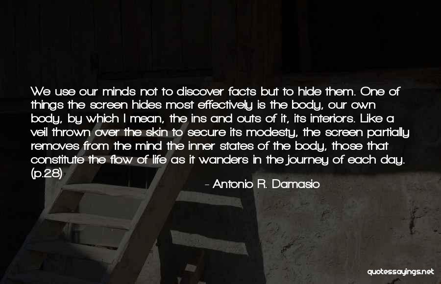 Life And Discover Quotes By Antonio R. Damasio Life And Discover Quotes By Antonio R. Damasio