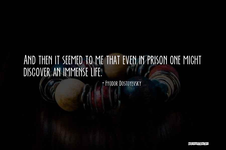 Life And Discover Quotes By Fyodor Dostoyevsky Life And Discover Quotes By Fyodor Dostoyevsky