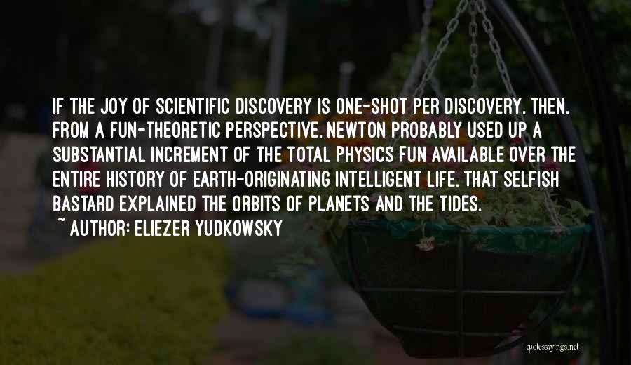 Life And Discovery Quotes By Eliezer Yudkowsky