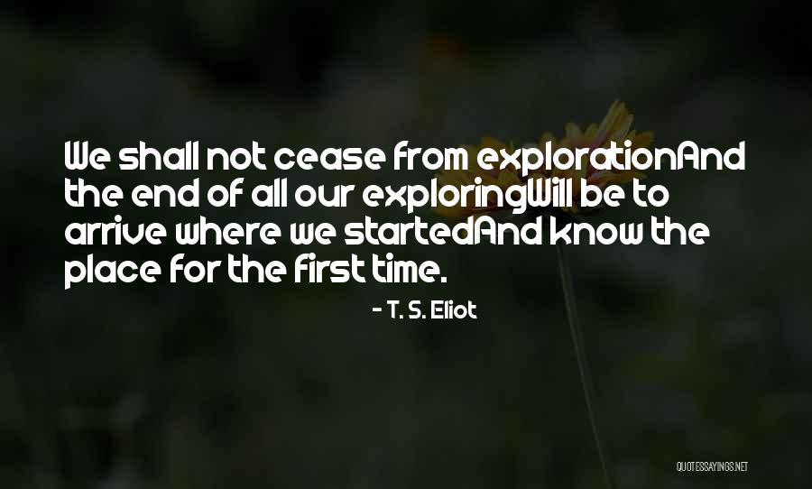 Life And Discovery Quotes By T. S. Eliot