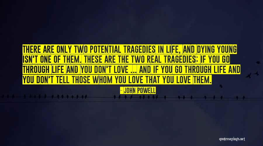 Life And Dying Young Quotes By John Powell Life And Dying Young Quotes By John Powell