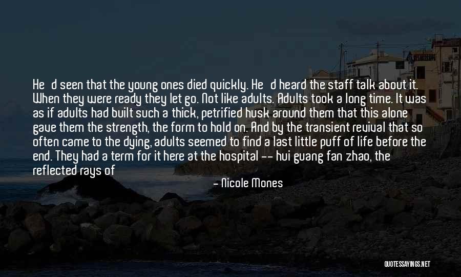 Life And Dying Young Quotes By Nicole Mones Life And Dying Young Quotes By Nicole Mones