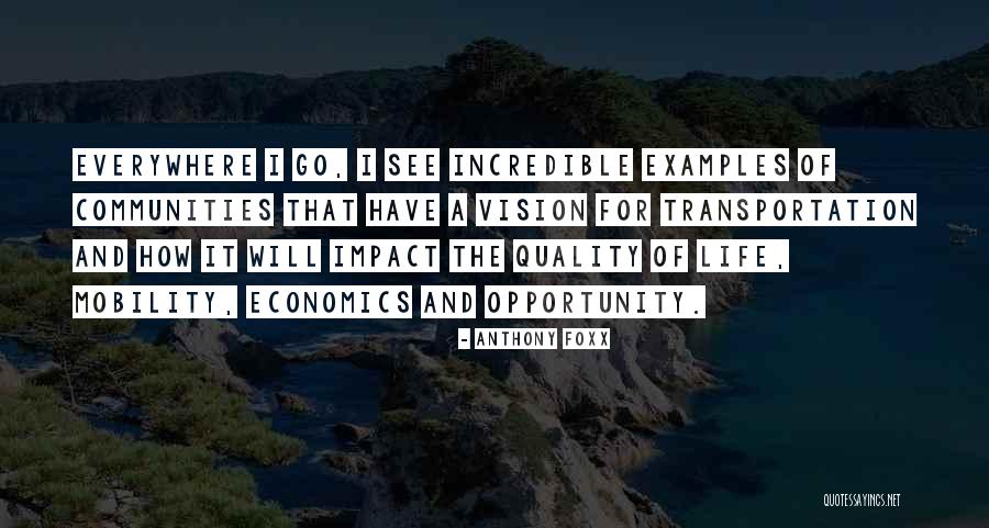 Life And Economics Quotes By Anthony Foxx