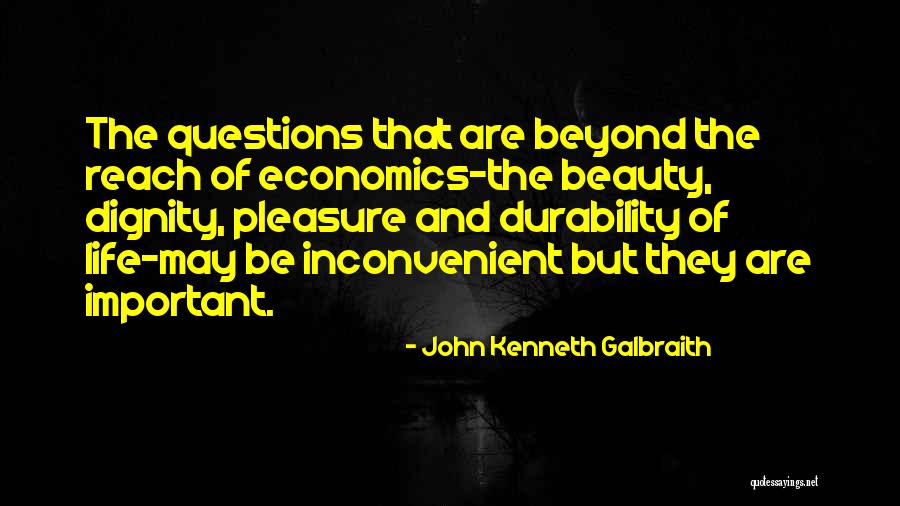 Life And Economics Quotes By John Kenneth Galbraith