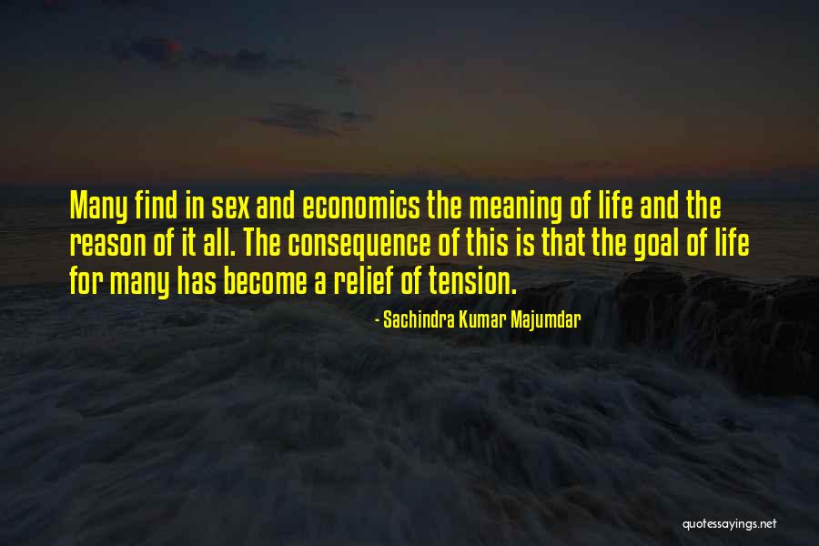 Life And Economics Quotes By Sachindra Kumar Majumdar