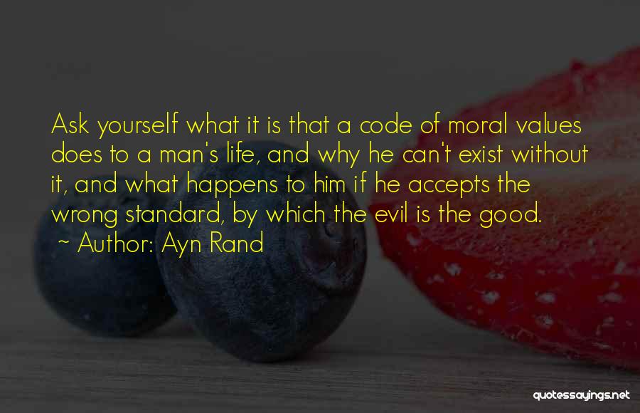 Life And Evil Quotes By Ayn Rand