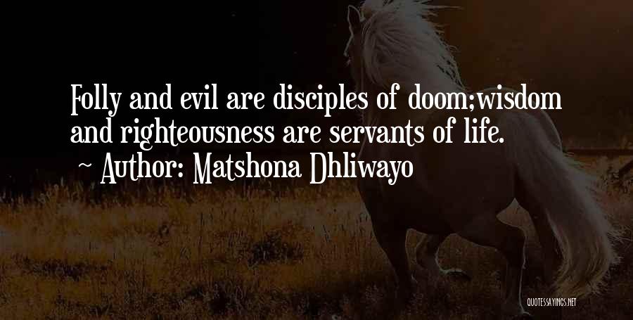 Life And Evil Quotes By Matshona Dhliwayo