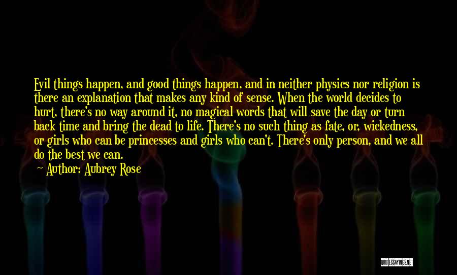 Life And Explanation Quotes By Aubrey Rose