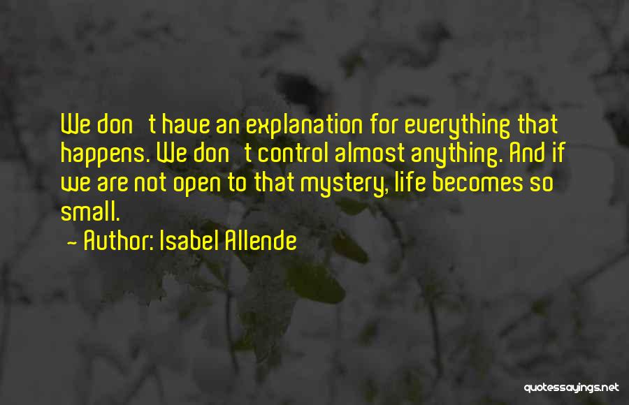 Life And Explanation Quotes By Isabel Allende