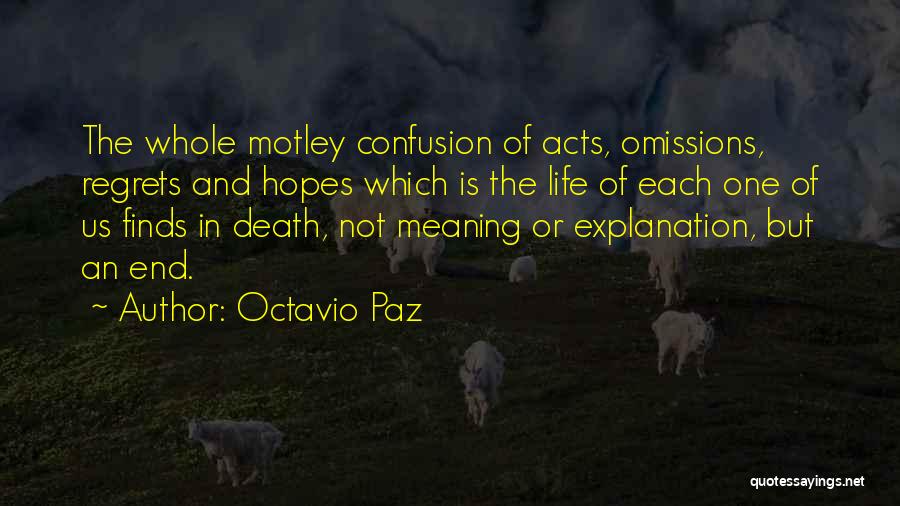 Life And Explanation Quotes By Octavio Paz