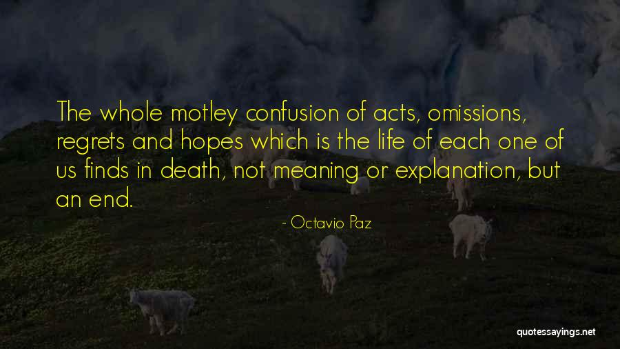 Life And Explanation Quotes By Octavio Paz