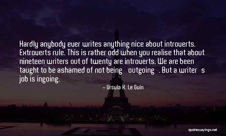 Life And Extroverts Quotes By Ursula K. Le Guin Life And Extroverts Quotes By Ursula K. Le Guin