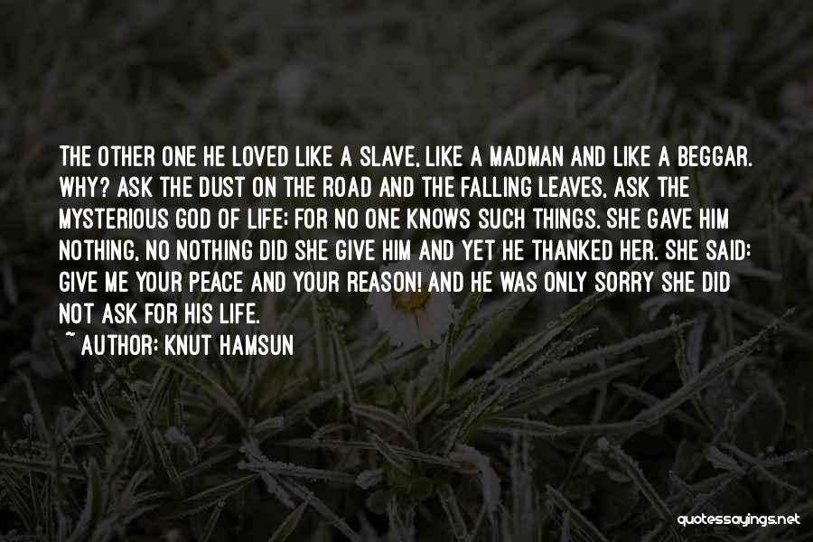 Life And Falling Leaves Quotes By Knut Hamsun