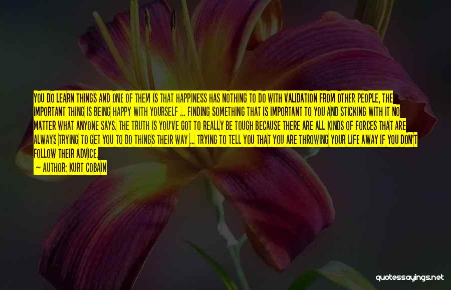Life And Finding Happiness Quotes By Kurt Cobain