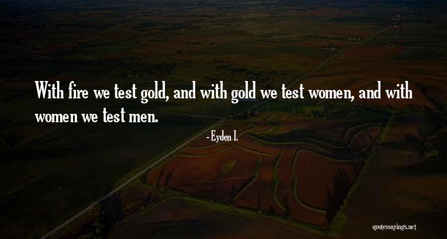 Life And Fire Quotes By Eyden I.