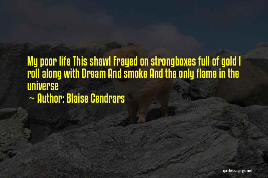 Life And Flames Quotes By Blaise Cendrars