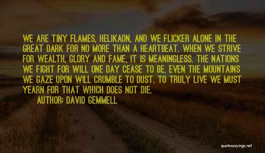 Life And Flames Quotes By David Gemmell