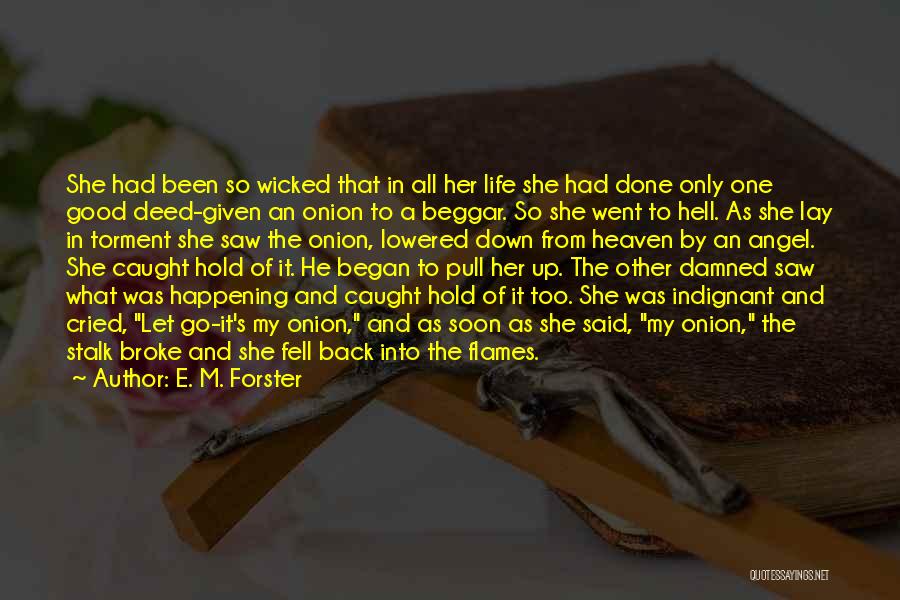 Life And Flames Quotes By E. M. Forster