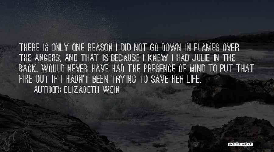 Life And Flames Quotes By Elizabeth Wein