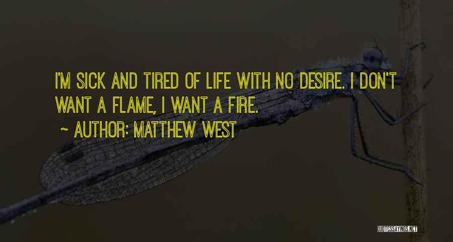 Life And Flames Quotes By Matthew West