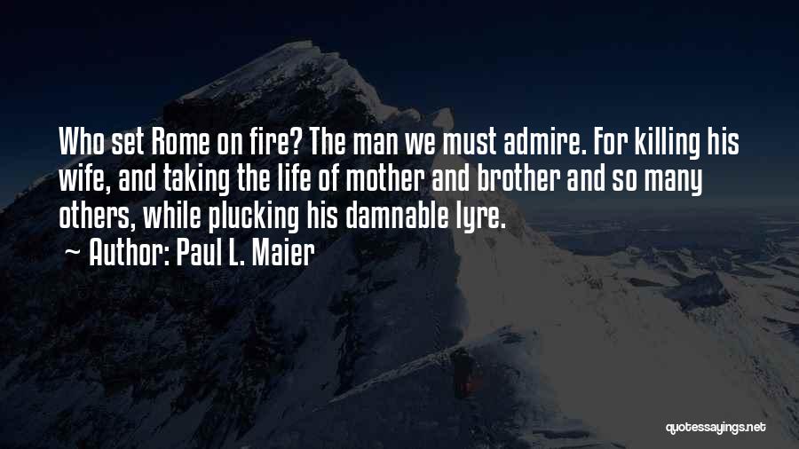 Life And Flames Quotes By Paul L. Maier