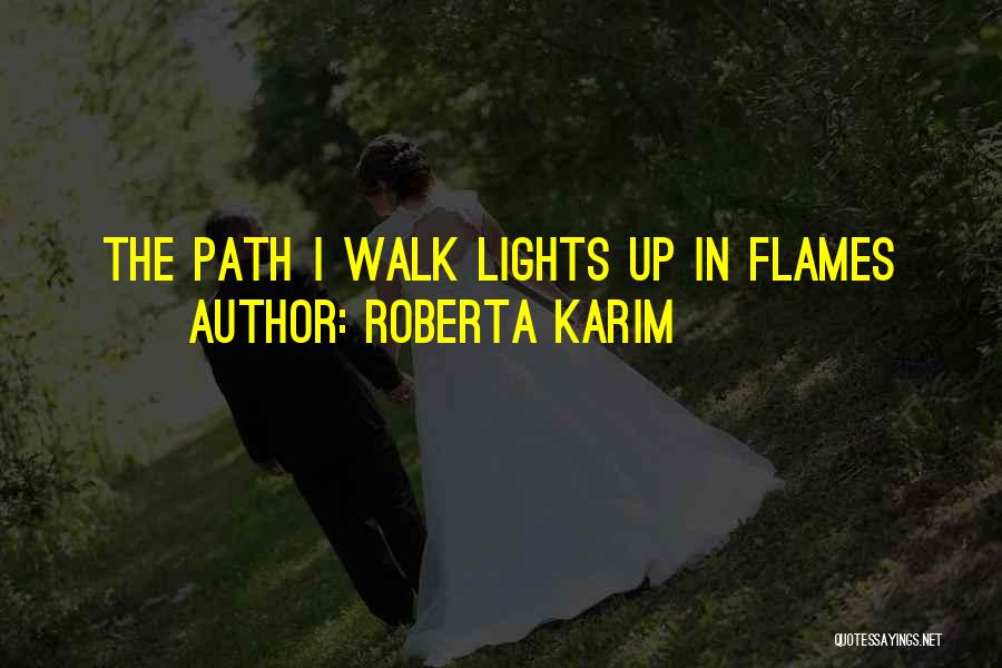 Life And Flames Quotes By Roberta Karim