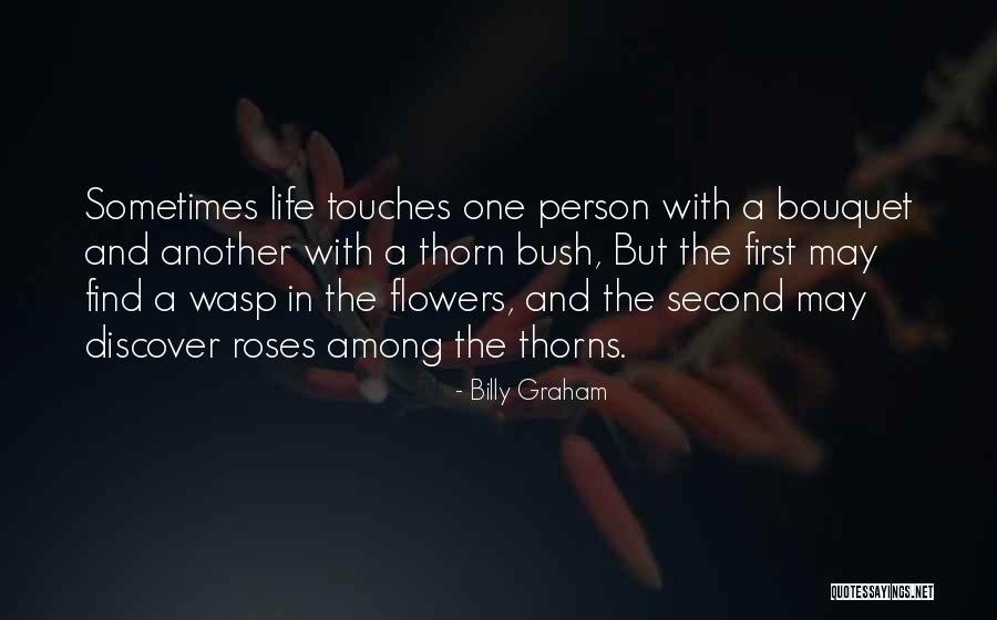 Life And Flowers Quotes By Billy Graham Life And Flowers Quotes By Billy Graham