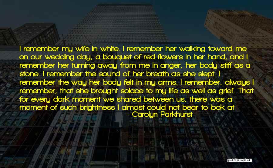 Life And Flowers Quotes By Carolyn Parkhurst Life And Flowers Quotes By Carolyn Parkhurst