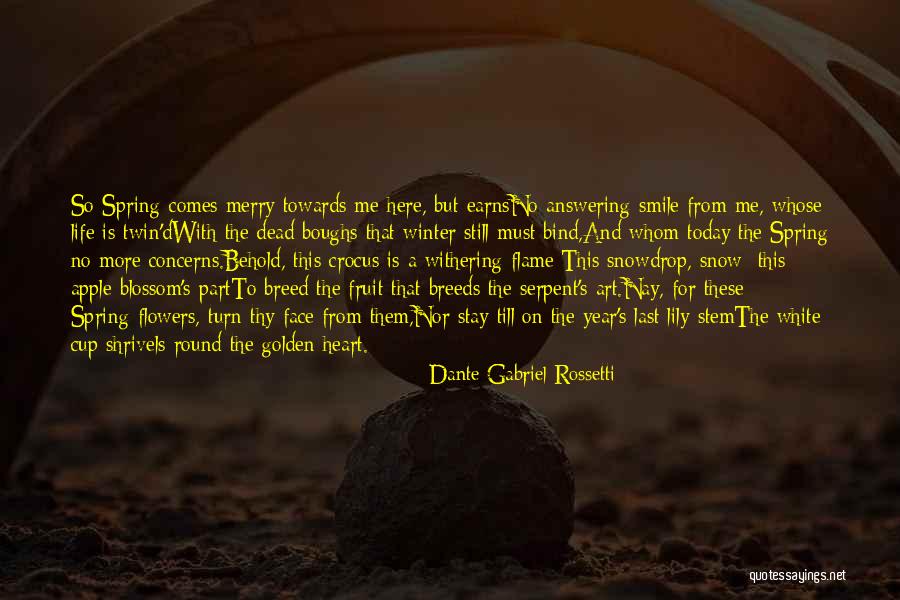 Life And Flowers Quotes By Dante Gabriel Rossetti Life And Flowers Quotes By Dante Gabriel Rossetti