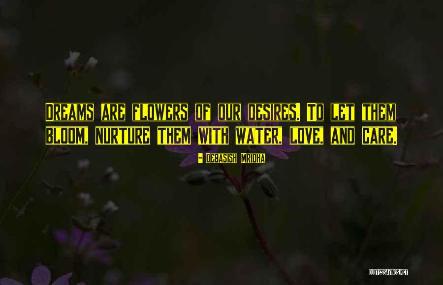 Life And Flowers Quotes By Debasish Mridha Life And Flowers Quotes By Debasish Mridha
