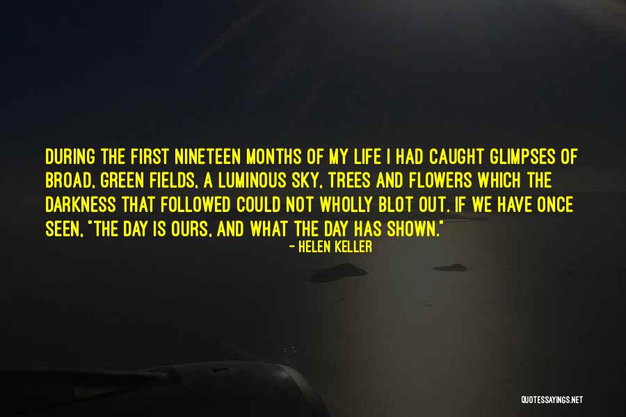 Life And Flowers Quotes By Helen Keller Life And Flowers Quotes By Helen Keller