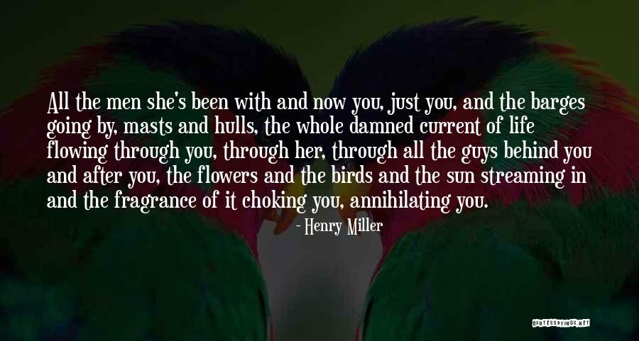 Life And Flowers Quotes By Henry Miller Life And Flowers Quotes By Henry Miller