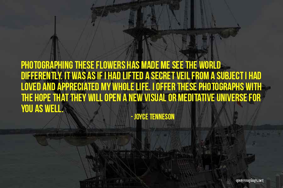 Life And Flowers Quotes By Joyce Tenneson Life And Flowers Quotes By Joyce Tenneson