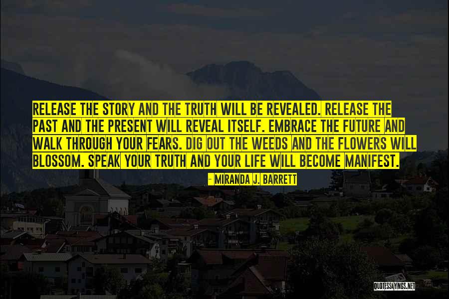 Life And Flowers Quotes By Miranda J. Barrett Life And Flowers Quotes By Miranda J. Barrett