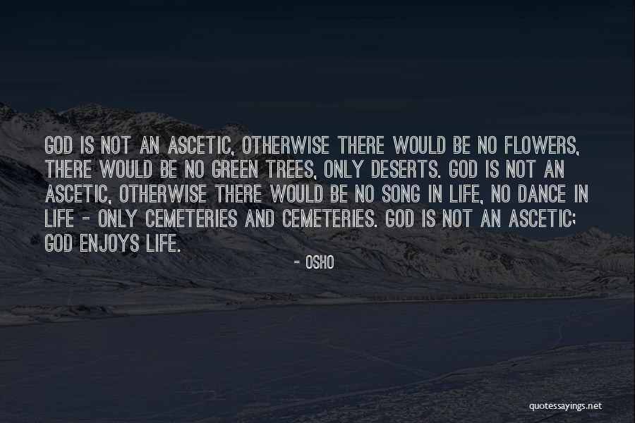 Life And Flowers Quotes By Osho Life And Flowers Quotes By Osho