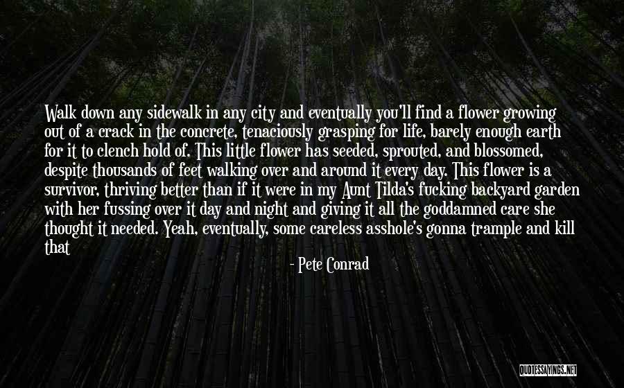 Life And Flowers Quotes By Pete Conrad Life And Flowers Quotes By Pete Conrad