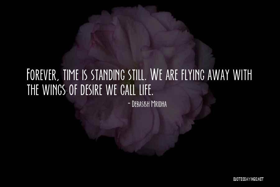 Life And Flying Away Quotes By Debasish Mridha